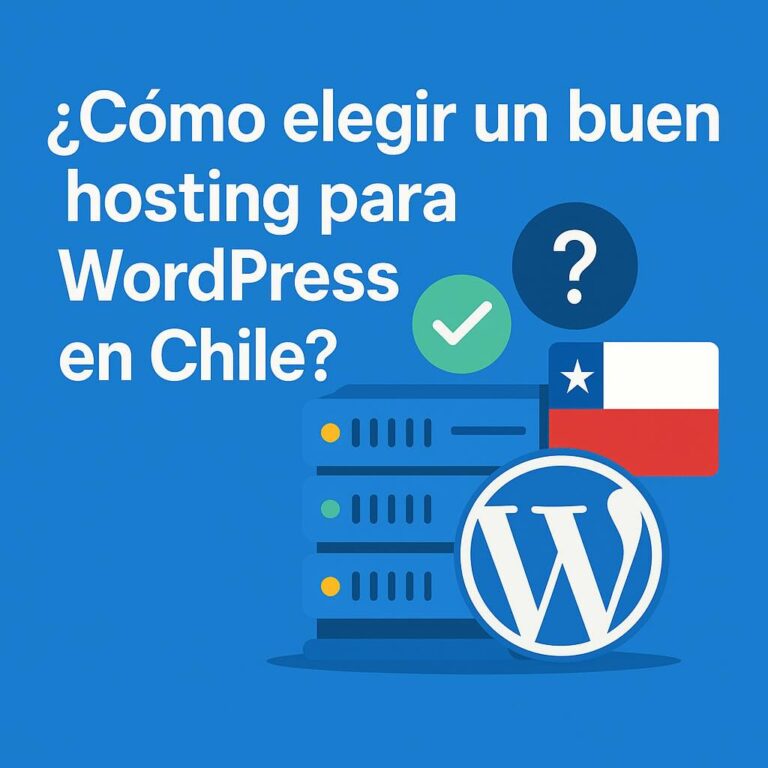 Ilustración con la pregunta “¿Cómo elegir un buen hosting para WordPress en Chile?” junto a íconos de servidores, WordPress y la bandera de Chile sobre fondo azul.